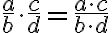 \frac{a}{b} \cdot \frac{c}{d} = \frac{a \cdot c}{b \cdot d}