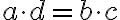 a\cdot d=b\cdot c