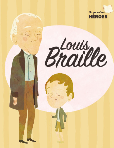 Portada d'un dels llibres de la col·lecció " Mis pequeños Heroes". Ens aquest en endinsem en la vida de Louis Braille.