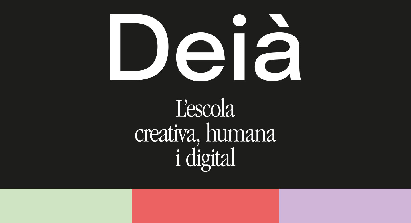 Deià - L'escola creativa, humana i digital