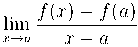  \displaystyle \lim_{x \to a}\dfrac{f(x)-f(a)}{x-a}