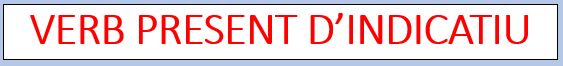 present indicatiu
