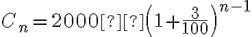  C_n=2000·\left(1+\dfrac{3}{100}\right)^{n-1} 