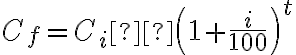  C_f=C_i·\left(1+\dfrac{i}{100}\right)^t 